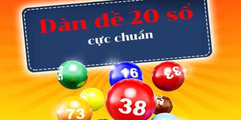 Lưu ý gì khi cá cược dàn đề 20 số?